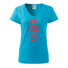 Keep calm and love me Keep calm and love me