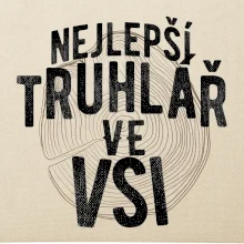 Nejlepší truhlař ve vsi