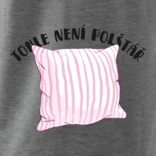 Tohle není polštář - růžový