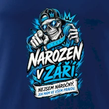 Narozen v září. Nejsem náročný, jen mám ve všem pravdu