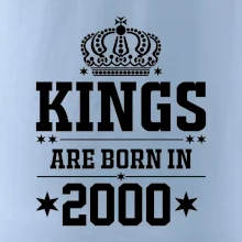 Kings are born in 2000 Kings are born in 2000