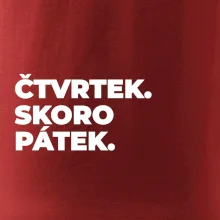 ČTVRTEK. SKORO PÁTEK.