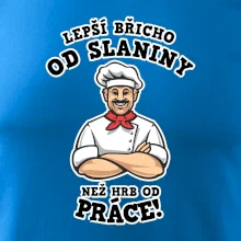 Lepší břicho od slaniny než hrb od práce