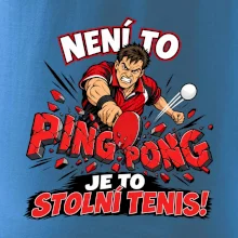 Není to ping pong, je to stolní tenis!