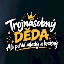 Trojnásobný děda - Ale pořád mladý a krásný