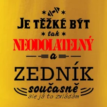 Je těžké být neodolatelný zedník