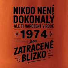 Nikdo není dokonalý ale ti narození v roce 1974 jsou zatraceně blízko