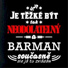 Je těžké být neodolatelný barman