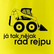 Já tak nějak rád rejpu - smykový nakladač