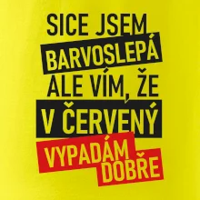 Sice jsem barvoslepá, ale vím, že v červené vypadám dobře