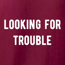 Párové triko - Looking for trouble