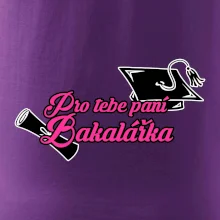 Pro tebe paní Bakalářka
