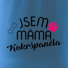 Jsem máma Kokršpěněla