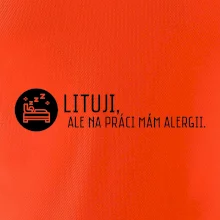 Lituji na práci mám alergii