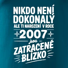 Nikdo není dokonalý ale ti narození v roce 2007 jsou zatraceně blízko