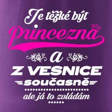 Je těžké být princezna z vesnice