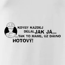 Kuchař - kdyby každej dělal jak já, tak to máme už dávno hotový