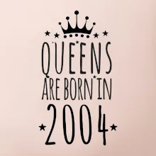 Queens are born in 2004