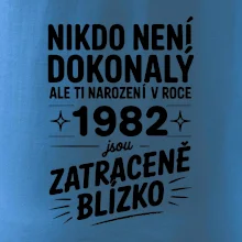 Nikdo není dokonalý ale ti narození v roce 1982 jsou zatraceně blízko