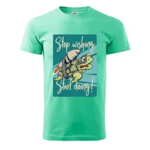 Stop wishing start doing želva Stop wishing start doing želva