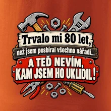 Trvalo mi  80 let, než jsem posbíral všechno nářadí