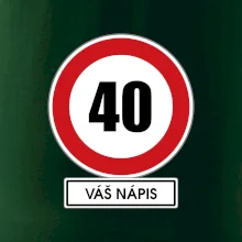 Dopravní značka - rychlost 40 - váš nápis