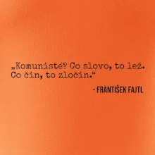 Komunisté Co slovo, to lež. Co čin, to zločin