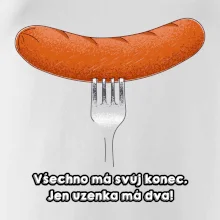 Všechno má svůj konec, jen uzenka má dva