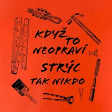 Když to neopraví strýc tak nikdo