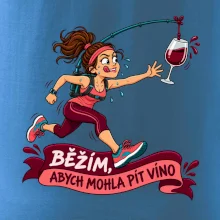 Běžím abych mohla pít víno