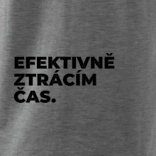 EFEKTIVNĚ ZTRÁCÍM ČAS.
