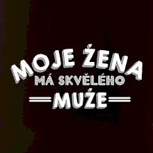 Moje žena má skvělého muže
