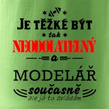 Je těžké být neodolatelný modelář