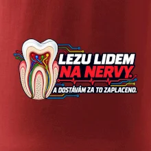 Lezu lidem na nervy a dostávám za to zaplaceno