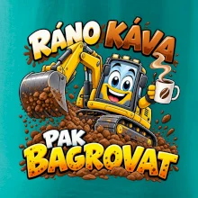 Ráno káva pak bagrovat