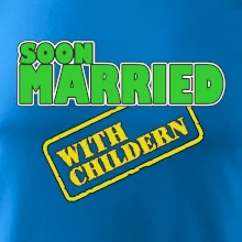 Soon married with childern