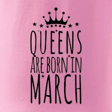 Queens are born in March