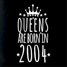Queens are born in 2004