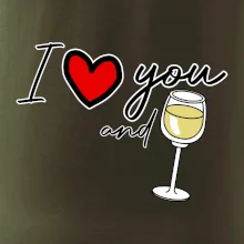 I love you and white wine