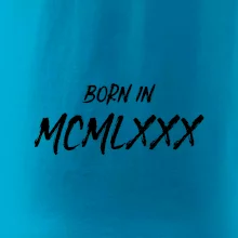Born in - Římské číslo 1980