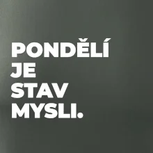 PONDĚLÍ JE STAV MYSLI.