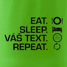 Eat sleep repeat vlastní text