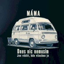 Máma dnes nic nemusím jen vědět kde všechno je obytný mikrobus