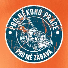 Sekání pro někoho práce, pro mě zábava