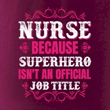 Nurse because superhero isnt an official job tittle