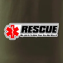 Rescue My Job Is To Help Your Ass Not Kiss It