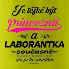 Je těžké být princezna - laborantka