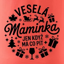 Veselá maminka jen když  má co pít