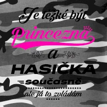 Je těžké být princezna - Hasička