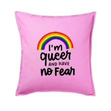 Im queer and have no fear